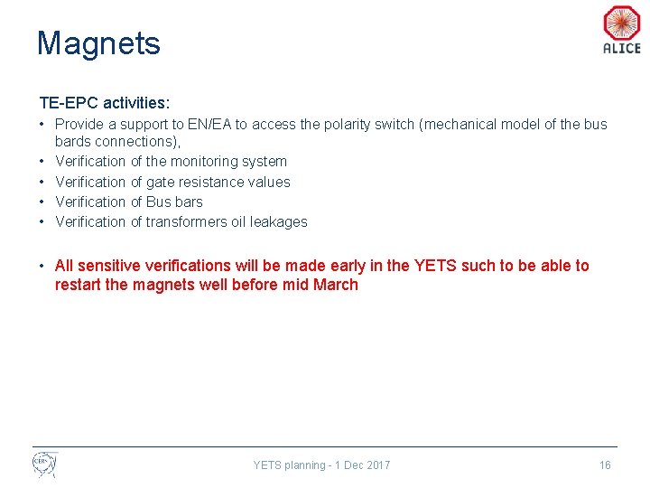 Magnets TE-EPC activities: • Provide a support to EN/EA to access the polarity switch