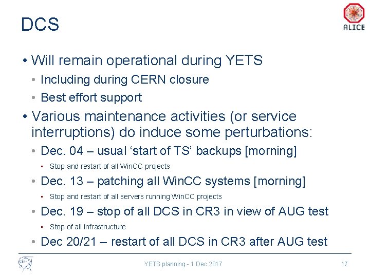 DCS • Will remain operational during YETS • Including during CERN closure • Best