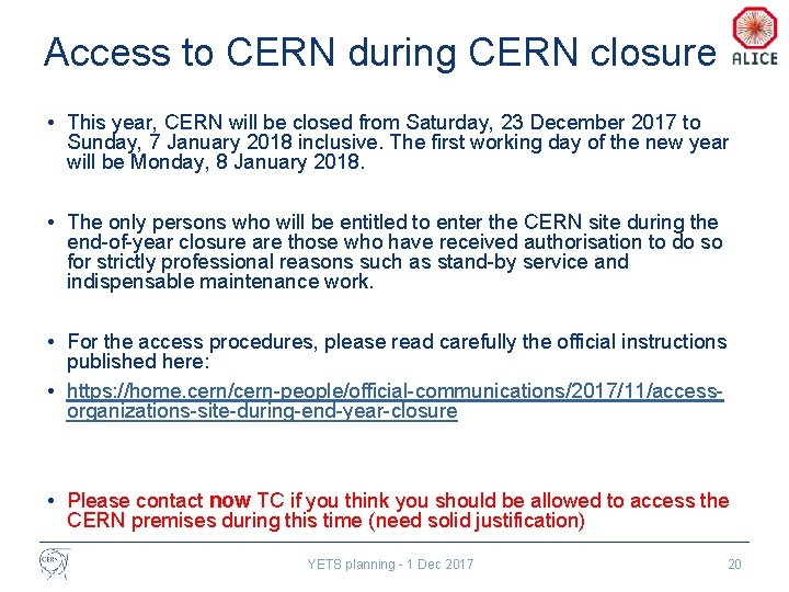 Access to CERN during CERN closure • This year, CERN will be closed from