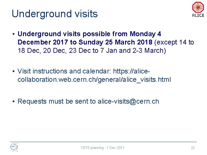 Underground visits • Underground visits possible from Monday 4 December 2017 to Sunday 25