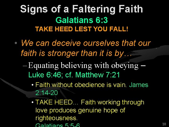 Signs of a Faltering Faith Galatians 6: 3 TAKE HEED LEST YOU FALL! •