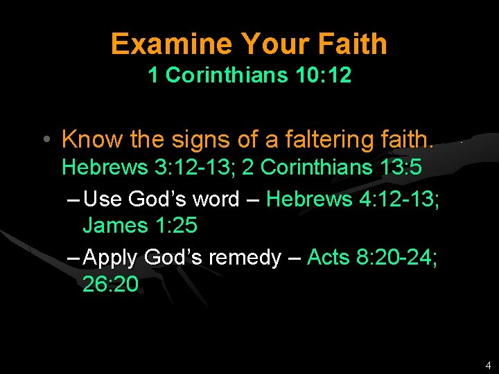 Examine Your Faith 1 Corinthians 10: 12 • Know the signs of a faltering