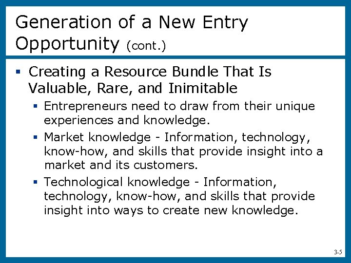 Generation of a New Entry Opportunity (cont. ) § Creating a Resource Bundle That