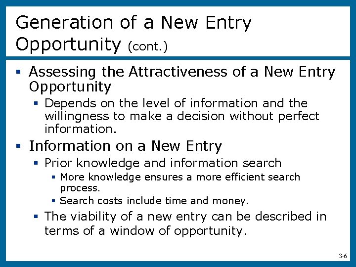 Generation of a New Entry Opportunity (cont. ) § Assessing the Attractiveness of a