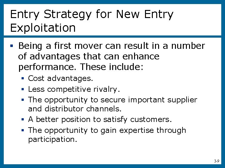 Entry Strategy for New Entry Exploitation § Being a first mover can result in
