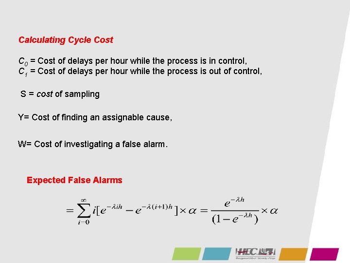 Calculating Cycle Cost C 0 = Cost of delays per hour while the process