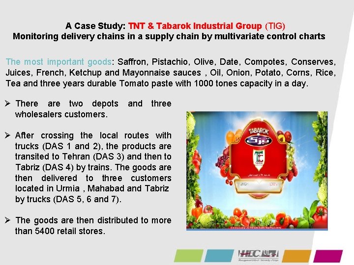 A Case Study: TNT & Tabarok Industrial Group (TIG) Monitoring delivery chains in a