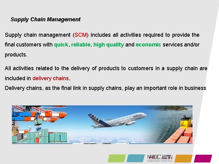Supply Chain Management Supply chain management (SCM) includes all activities required to provide the