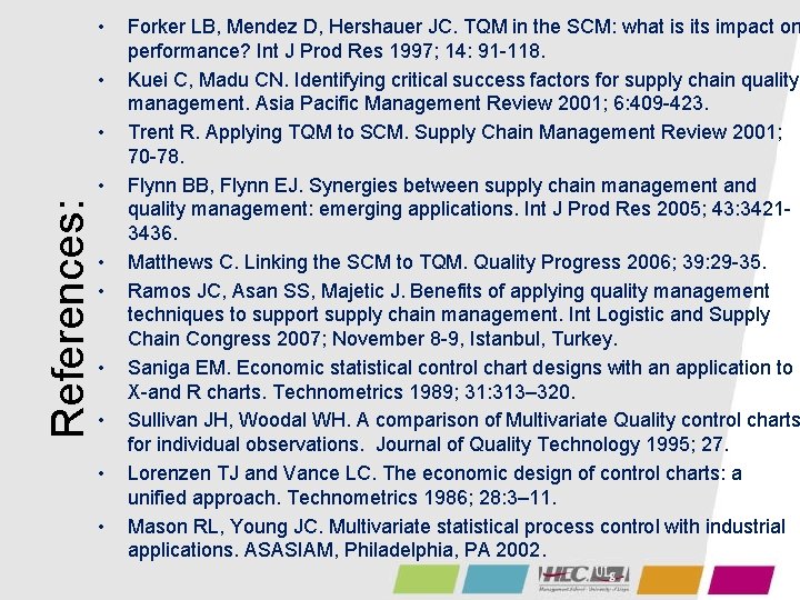  • • • References: • • Forker LB, Mendez D, Hershauer JC. TQM