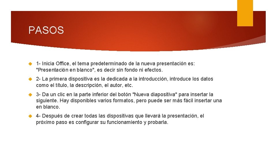 PASOS 1 - Inicia Office, el tema predeterminado de la nueva presentación es: "Presentación