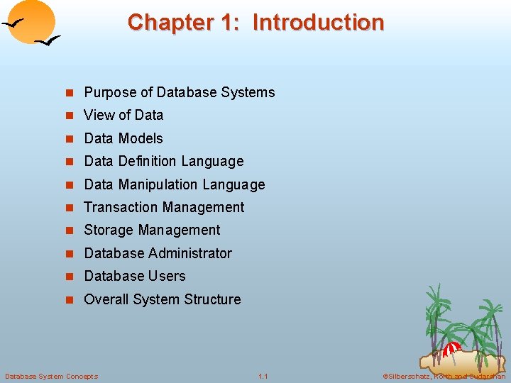 Chapter 1 Introduction n Purpose of Database Systems