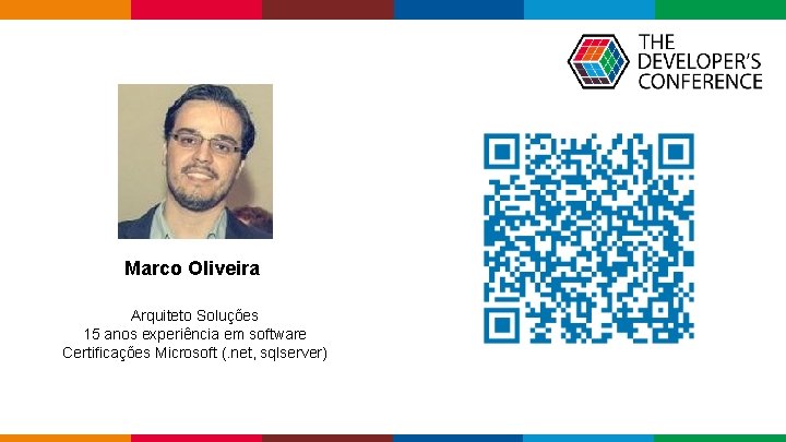 Marco Oliveira Arquiteto Soluções 15 anos experiência em software Certificações Microsoft (. net, Marco Oliveira Arquiteto Soluções 15 anos experiência em software Certificações Microsoft (. net,