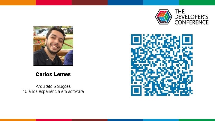 Carlos Lemes Arquiteto Soluções 15 anos experiência em software Globalcode – Open 4 Carlos Lemes Arquiteto Soluções 15 anos experiência em software Globalcode – Open 4