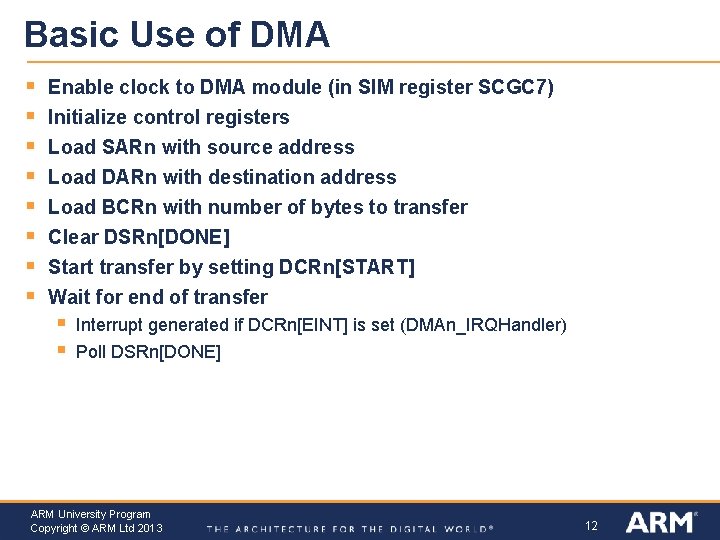 Basic Use of DMA § § § § Enable clock to DMA module (in Basic Use of DMA § § § § Enable clock to DMA module (in