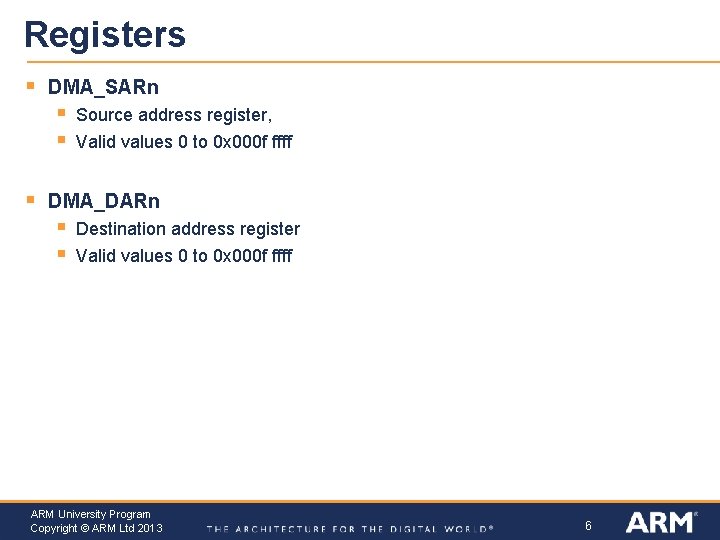 Registers § DMA_SARn § § § Source address register, Valid values 0 to 0 Registers § DMA_SARn § § § Source address register, Valid values 0 to 0