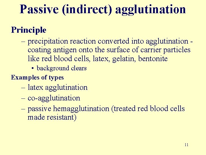 Passive (indirect) agglutination Principle – precipitation reaction converted into agglutination coating antigen onto the