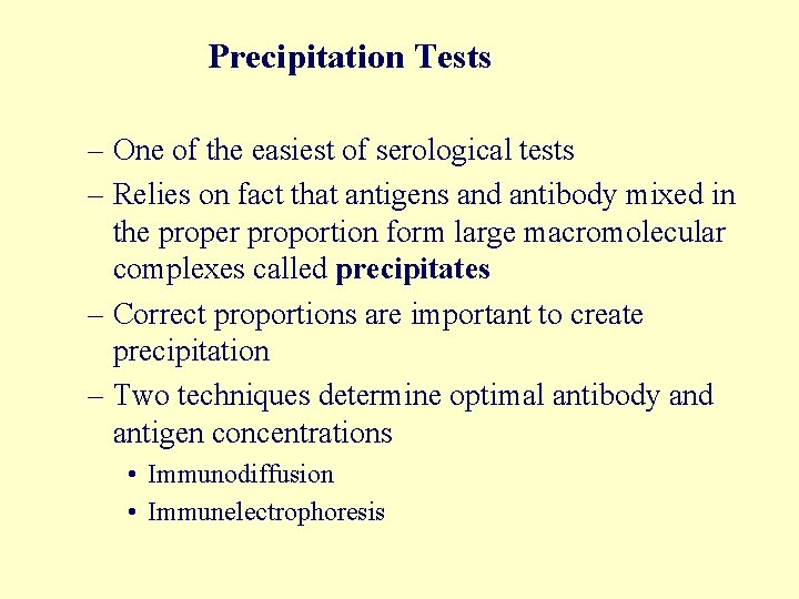 Precipitation Tests – One of the easiest of serological tests – Relies on fact