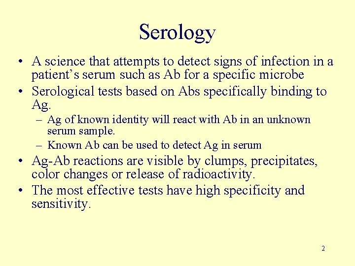 Serology • A science that attempts to detect signs of infection in a patient’s
