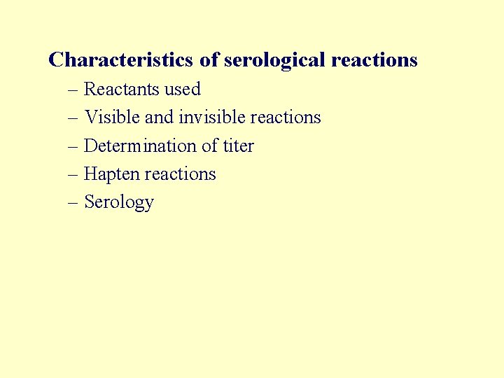 Characteristics of serological reactions – Reactants used – Visible and invisible reactions – Determination