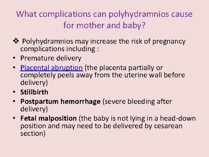 What complications can polyhydramnios cause for mother and baby? v Polyhydramnios may increase the