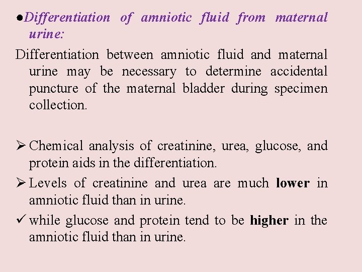 ●Differentiation of amniotic fluid from maternal urine: Differentiation between amniotic fluid and maternal urine