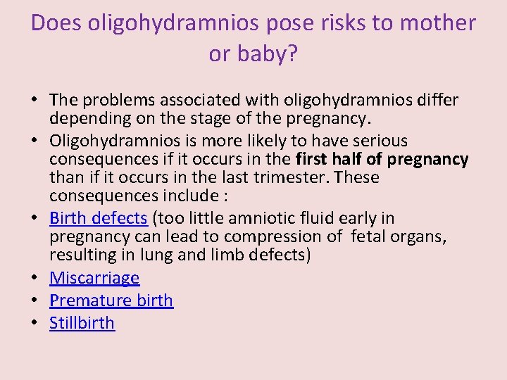 Does oligohydramnios pose risks to mother or baby? • The problems associated with oligohydramnios