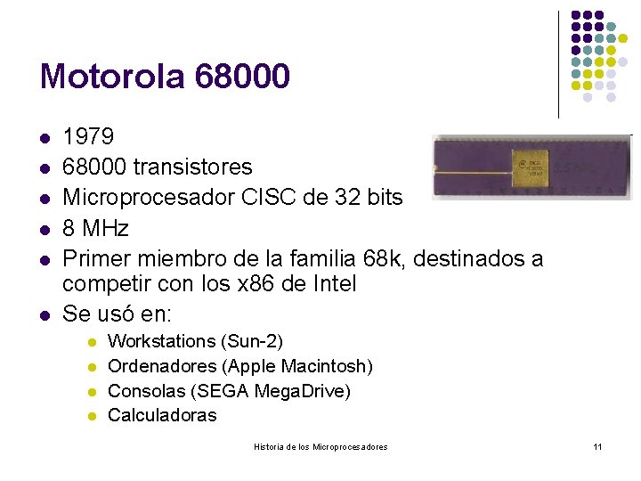 Motorola 68000 l l l 1979 68000 transistores Microprocesador CISC de 32 bits 8