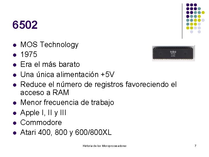 6502 l l l l l MOS Technology 1975 Era el más barato Una