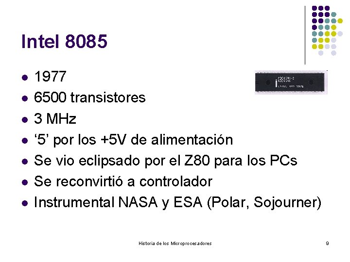 Intel 8085 l l l l 1977 6500 transistores 3 MHz ‘ 5’ por