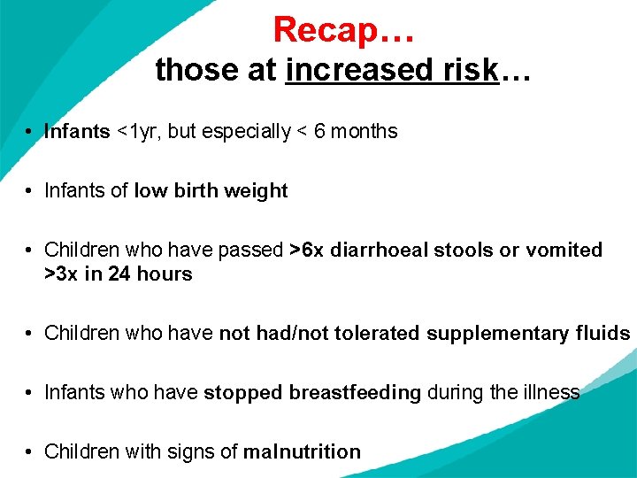 Recap… those at increased risk… • Infants <1 yr, but especially < 6 months