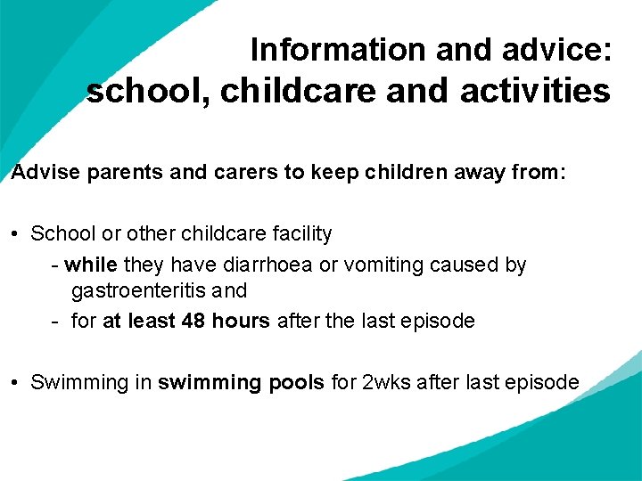 Information and advice: school, childcare and activities Advise parents and carers to keep children