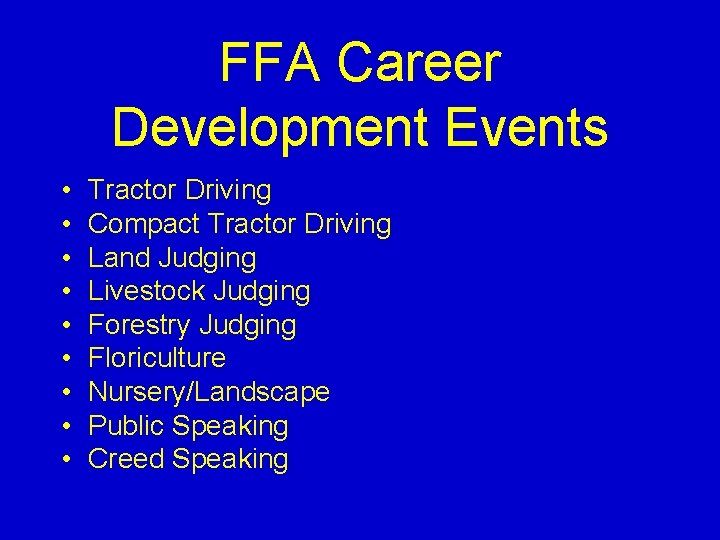 FFA Career Development Events • • • Tractor Driving Compact Tractor Driving Land Judging