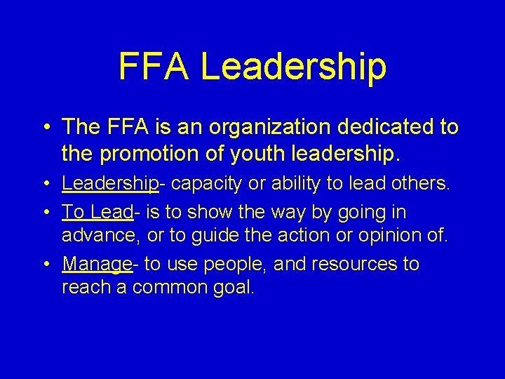 FFA Leadership • The FFA is an organization dedicated to the promotion of youth