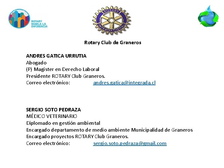 Rotary Club de Graneros ANDRES GATICA URRUTIA Abogado (P) Magister en Derecho Laboral Presidente