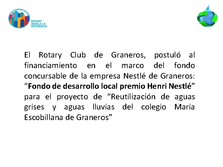 El Rotary Club de Graneros, postuló al financiamiento en el marco del fondo concursable