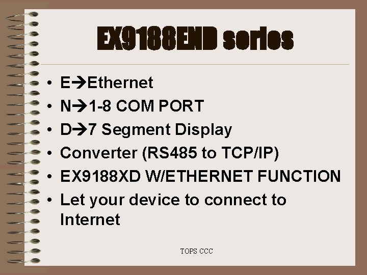 EX 9188 END series • • • E Ethernet N 1 -8 COM PORT EX 9188 END series • • • E Ethernet N 1 -8 COM PORT