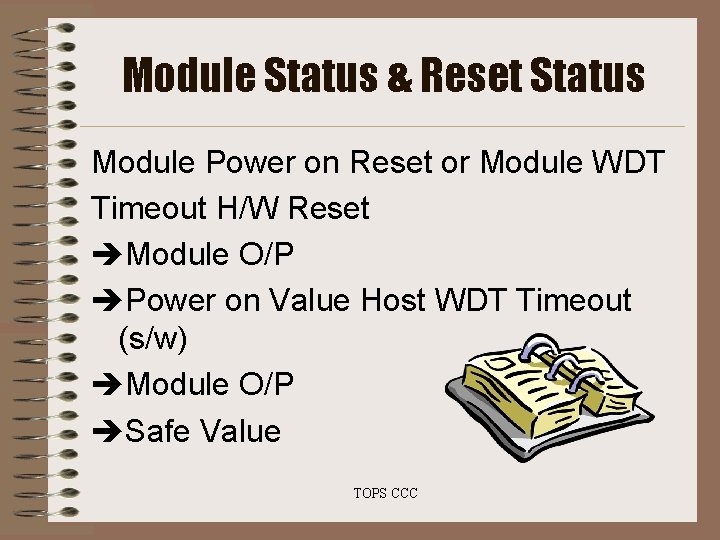 Module Status & Reset Status Module Power on Reset or Module WDT Timeout H/W Module Status & Reset Status Module Power on Reset or Module WDT Timeout H/W