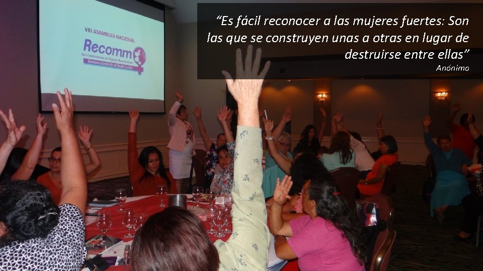 “Es fácil reconocer a las mujeres fuertes: Son las que se construyen unas a