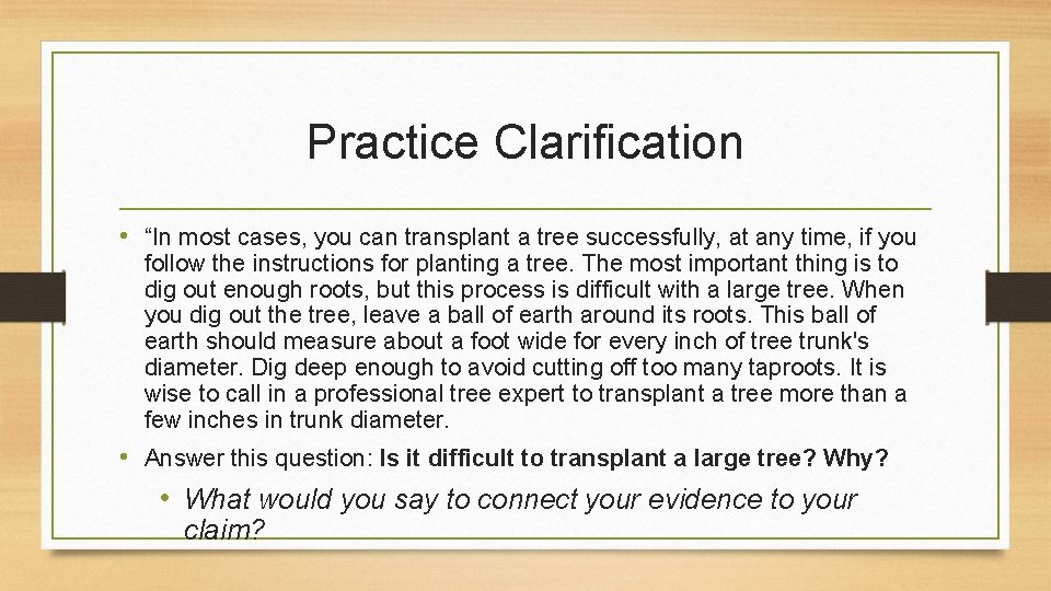 Practice Clarification • “In most cases, you can transplant a tree successfully, at any