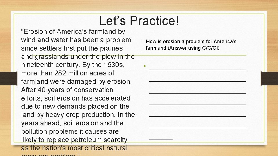 Let’s Practice! “Erosion of America's farmland by wind and water has been a problem