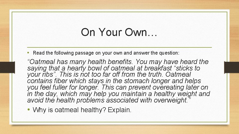 On Your Own… • Read the following passage on your own and answer the
