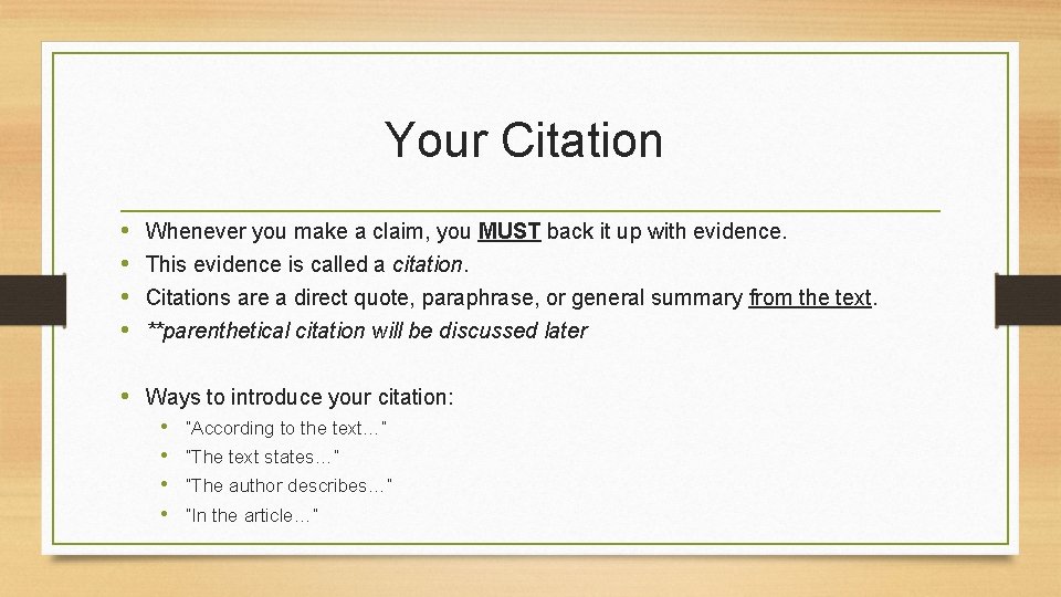 Your Citation • • Whenever you make a claim, you MUST back it up