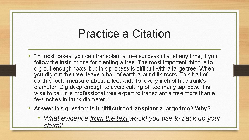 Practice a Citation • “In most cases, you can transplant a tree successfully, at