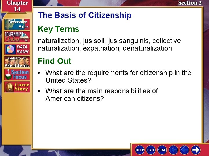 The Basis of Citizenship Key Terms naturalization, jus soli, jus sanguinis, collective naturalization, expatriation,