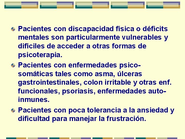 Pacientes con discapacidad física o déficits mentales son particularmente vulnerables y difíciles de acceder