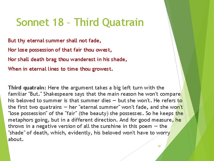 Sonnet 18 – Third Quatrain But thy eternal summer shall not fade, Nor lose Sonnet 18 – Third Quatrain But thy eternal summer shall not fade, Nor lose