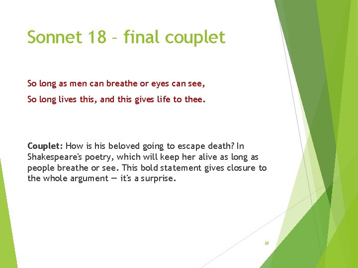Sonnet 18 – final couplet So long as men can breathe or eyes can Sonnet 18 – final couplet So long as men can breathe or eyes can