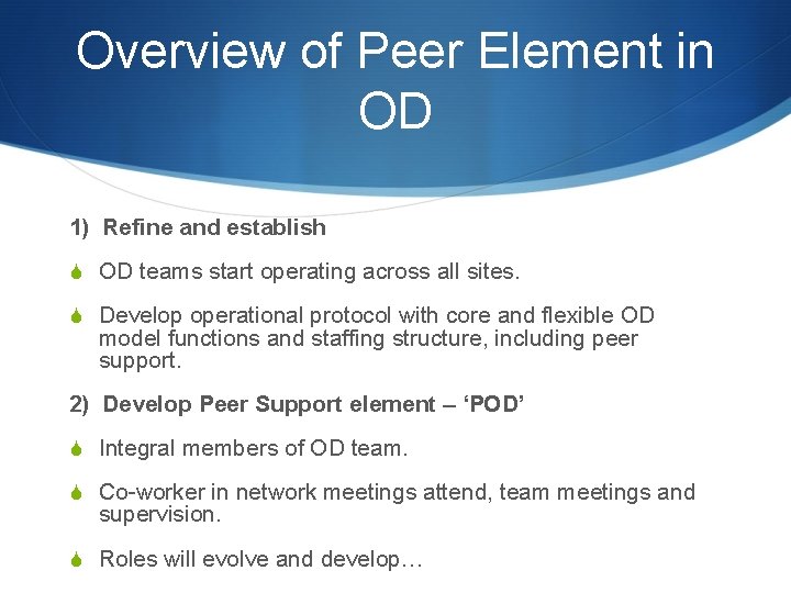 Overview of Peer Element in OD 1) Refine and establish S OD teams start