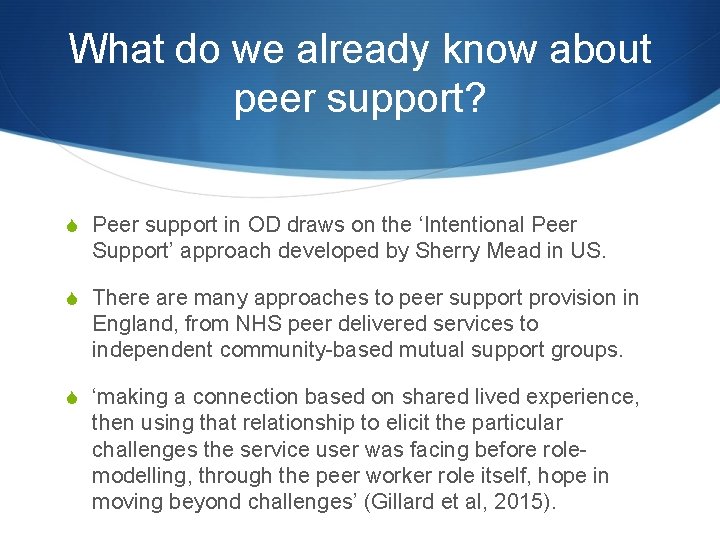 What do we already know about peer support? S Peer support in OD draws
