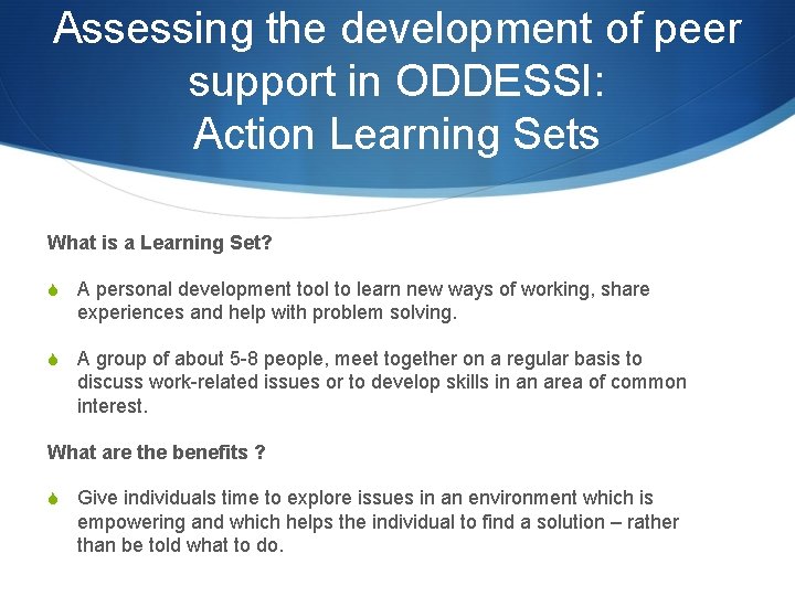 Assessing the development of peer support in ODDESSI: Action Learning Sets What is a